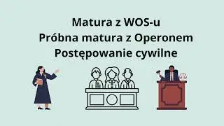 WOS. Próbna matura z Operonem. Postępowanie cywilne