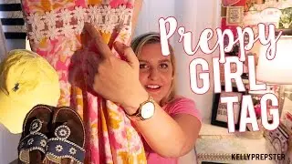 PREPPY GIRL TAG ( Lilly Pulitzer, Jack Rogers, Vineyard Vines & MORE)  || Kellyprepster