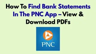 How To Find Bank Statements In The PNC App &ndash; View & Download PDFs