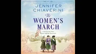 Women's March: A Novel of the 1913 Woman Suffrage Procession - Jennifer Chiaverini