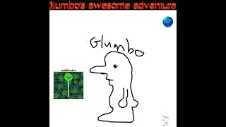 Glumbo's Awesome Adventure part 1 and 2 ! (plus bonus track)