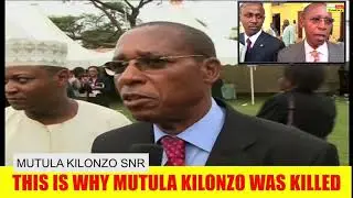THIS IS WHY MUTULA KILONZO SENIOR WAS KILLED