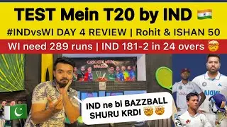 TEST Mein T20 by IND 🇮🇳 | IND vs WI Day 4 Review | Rohit & Ishan fast 50 Pakistan Reaction INDvsWI