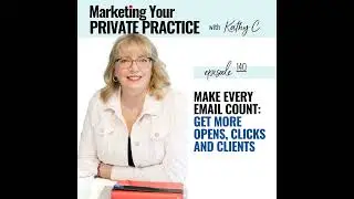 Make Every Email Count: Get More Opens, Clicks and Clients - Ep 140