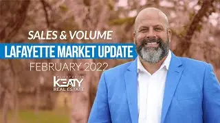 The Lafayette Market Update | Sales & Volume February 2022 | Keaty Real Estate