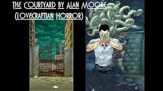 Radio-Play Comics - Alan Moore's The Courtyard (Lovecraft Universe)