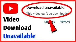 How to Fix YouTube Download Unavailable | Download Unavailable YouTube Videos