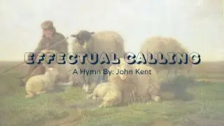 Effectual Calling: Revived Hymn