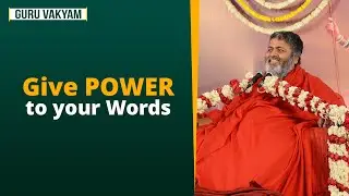Guru Vakyam Episode 1342 : Give POWER to your Words