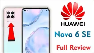 Huawei Nova 6 SE Full Review and First Look - Powerful Budget Smartphone 2020