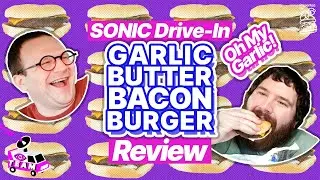 OH MY GARLIC! SONIC Drive-In Garlic Butter Bacon Burger Review &bull; iTeam