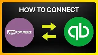 How To Connect WooCommerce To QuickBooks 2026! Tutorial