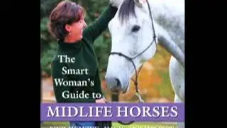 The Smart Woman's Guide to Midlife Horses
