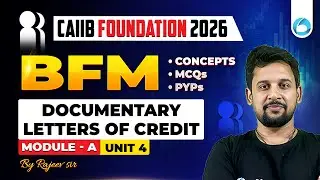 CAIIB BFM Module A Unit 4 | Documentary Letters of Credit | CAIIB Foundation 2026 | CAIIB