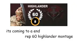the longship journey is coming to the end - rep 60 highlander montage | #forhonor
