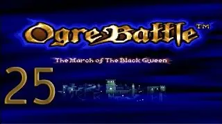 25. Давайте поиграем в Ogre Battle &mdash; Time Shenanigans