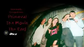 SHORT HORROR FILM 2025 | PRIMEVAL THE MOVIE THE END | (8K) (HDR) DTS:X