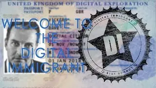 The Digital Immigrant Introduction
