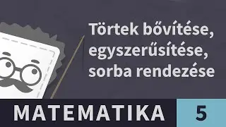 Közönséges törtek 6. Törtek egyszerűsítése | Matematika - 5. osztály
