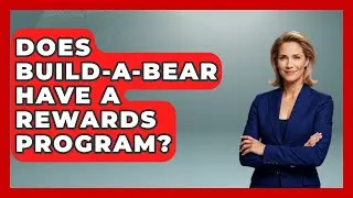 Does Build-A-Bear Have A Rewards Program? - Collectible Dolls and Toys