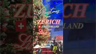 Christmas in Z&Uuml;RICH, Switzerland 2025🇨🇭| Best Christmas Markets in Zurich Switzerland 🎄| 4K