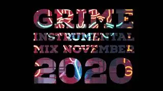 Grime Instrumental Mix November 2020
