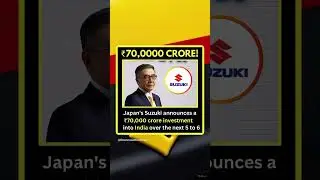 Japan&rsquo;s Suzuki has announced a massive ₹70,000 crore investment in India over the next 5 to 6 years.