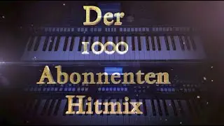 Der 1000 Abonnenten Hitmix (10 Minuten) - Eigenkreation - Yahama PSR