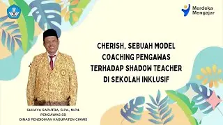 CHERISH,  SEBUAH MODEL COACHING PENGAWAS TERHADAP SHADOW TEACHER DI SEKOLAH INKLUSIF