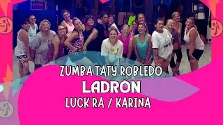 LADRÓN // LUCK RA - KARINA // COREO ZUMBA - TATY ROBLEDO ✨