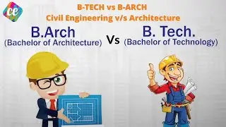B.Tech Vs B.Arch | Civil Engineer Vs Architecture | Difference Between B. Tech & B. Arch