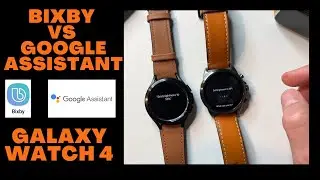 Galaxy Watch 4 – Bixby vs Google Assistant