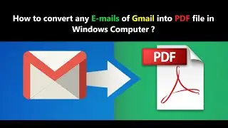 Как конвертировать любые электронные письма Gmail в PDF-файл на компьютере под управлением Windows?