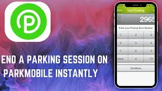 How to End a Parking Session on ParkMobile Instantly - 2025