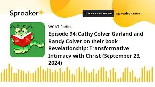 Episode 94: Cathy Colver Garland and Randy Colver on their book Revelationship: Transformative Intim