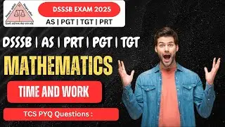 DSSSB Maths one shot 🔥🚨| Time and Work | PRT | PGT | TGT | AS | #mathematics #abhinaymaths #concept