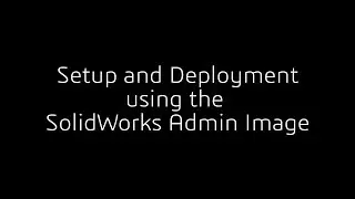 SolidWorks Admin Image 2018 - Create - Setup - Deploy -  Darin @ DASI
