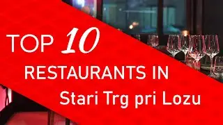 Top 10 best Restaurants in Stari Trg pri Lozu, Slovenia