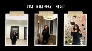 21st B'DAY VLOG! ❤️