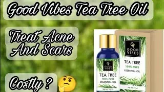 Good Vibes   Tea Tree  Essential Oil |Honest Review | How To Use | Treat Acne And Scars #goodvibes