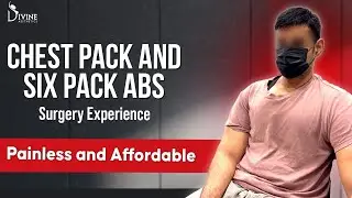 Chest Pack and Six Pack Abs Surgery Experience: Painless and Affordable in India