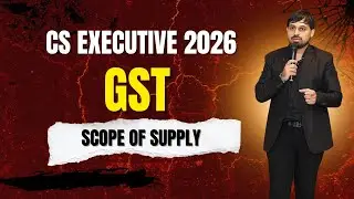 CS Executive 2026 - GST - Supply (Taxable Event) - Live Lecture 1