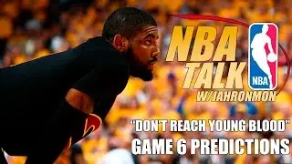 NBA Talk: Game 6 Predictions | Game 5 Reactions | 2016 NBA Finals