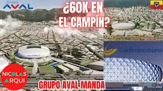 Así Será Nuevo Estadio EL CAMPÍN Con Nuevo Dueño: Grupo AVAL Toma Control ¿Tendrá 60K espectadores?
