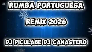 TEMAZO DE RUMBA PORTUGUESA PARA ESTAS FIESTAS REMIX 2026 DJ PICULABE Y DJ CANASTERO