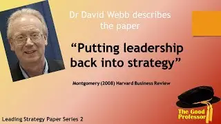Leading Strategy paper series: Cynthia A. Montgomery 2008 Putting leadership back into strategy