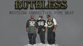 Westside Connection Type Beat - Ruthless