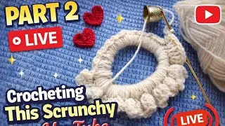 🧶 Crochet With Me LIVE &ndash; From Yarn to Scrunchie ✨