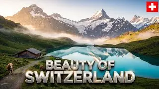 Beauty of Switzerland | The Most Scenic Country in 4K