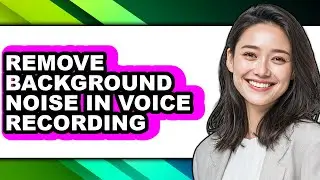 How to Remove Background Noise in Voice Recording (full Guide)
